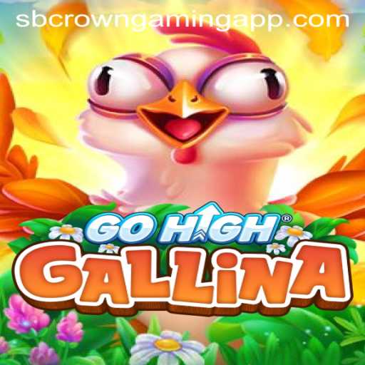 Exploring the Exciting World of GoHighGallina by SB Crown Gaming