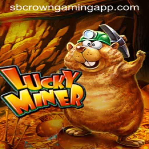 Uncovering the World of 'LuckyMiner': A Thrilling Adventure by SB Crown Gaming