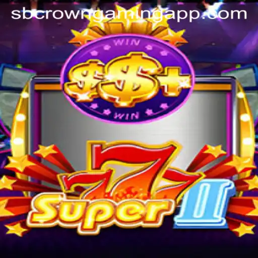 Super777II: The Exciting World of SB Crown Gaming's Latest Phenomenon